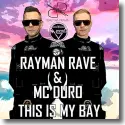 Rayman Rave & MC Duro - This Is My Bay