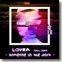 LOVRA feat. SERA - Someone In The Dark
