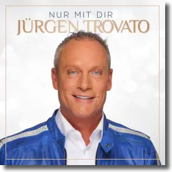 Cover: Jrgen Trovato - Nur mit dir