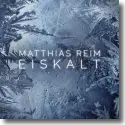 Cover:  Matthias Reim - Eiskalt