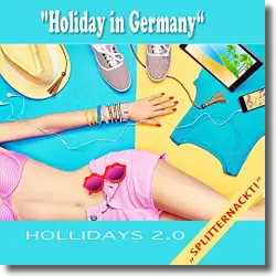 Cover: Hollidays 2.0 - Holiday in Germany (Splitternackt)