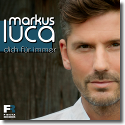 Cover: Markus Luca - Dich fr immer