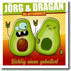 Cover: Jrg & Dragan (Die Autohndler) - Richtig einen geballert