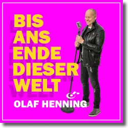 Cover: Olaf Henning - Bis ans Ende dieser Welt