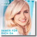 Marie Wegener - Immer fr dich da