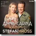 Cover:  Anna-Carina Woitschack & Stefan Mross - Stark wie Zwei