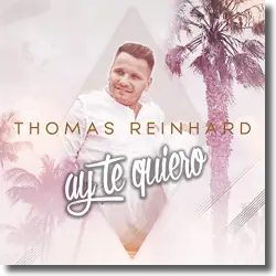 Cover: Thomas Reinhard - Ay Te Quiero