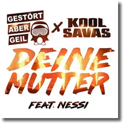 Cover: Gestrt aber GeiL & Kool Savas feat. Nessi - Deine Mutter