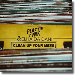 Cover: Plastik Funk & Elhaida Dani - Clean up Your Mess