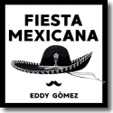 Eddy Gomez - Fiesta Mexicana