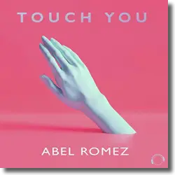 Cover: Abel Romez - Touch You