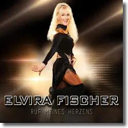 Cover: Elvira Fischer - Ruf meines Herzens