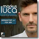Cover: Markus Luca - Dich fr immer (Mixmaster JJ Fox Mix)