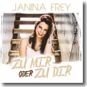 Janina Frey - Zu mir oder zu dir