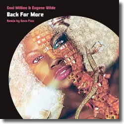 Cover: Cool Million & Eugene Wilde - Back For More (Sean Finn Remix)