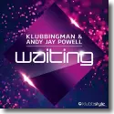 Klubbingman & Andy Jay Powell - Waiting