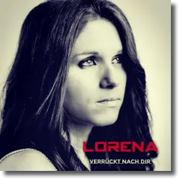 Cover: Lorena - Verrckt nach dir