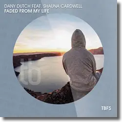 Cover: Dany Dutch feat. Shauna Cardwell - Faded From My Life