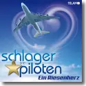 Cover:  Die Schlagerpiloten - Ein Riesenherz
