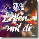 Stixi & Sonja - Leben mit dir