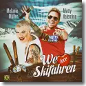 Cover:  Matty Valentino & Melanie Mller - We Love Skifahren