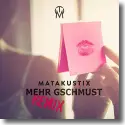 Matakustix - Mehr gschmust (Remix)