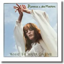 Cover: Florence + The Machine - What The Water Gave Me