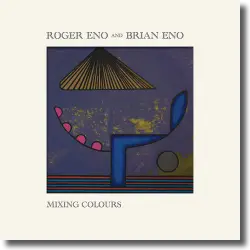 Cover: Roger Eno and Brian Eno - Mixing Colours