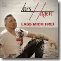 Lars Hagen - Lass mich frei