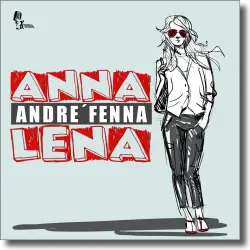 Cover: Andre Fenna - Anna Lena