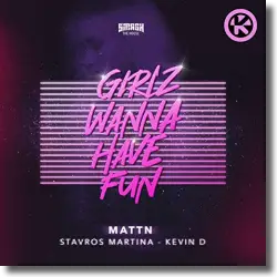 Cover: MATTN vs. Stavros Martina & Kevin D - Girlz Wanna Have Fun