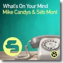 Mike Candys & Sb Mont - What's On Your Mind
