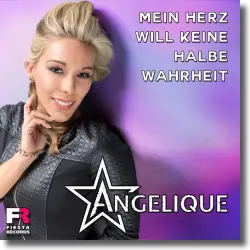 Cover: Angelique - Mein Herz will keine halbe Wahrheit