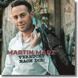 Cover: Martin Mrz - Verrckt nach dir