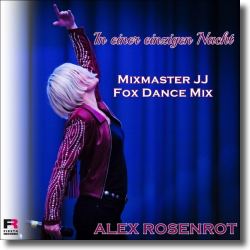 Cover: Alex Rosenrot - In einer einzigen Nacht (Mixmaster JJ Fox Dance Mix)