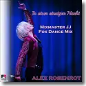 Alex Rosenrot - In einer einzigen Nacht (Mixmaster JJ Fox Dance Mix)