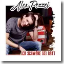 Alex Pezzei - Ich schwre bei Gott