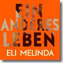 Cover: Eli Melinda - Ein anderes Leben