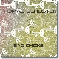 Cover: Thomas Schuster - Bad Chicks