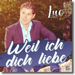 Cover: Luc - Weil ich dich liebe