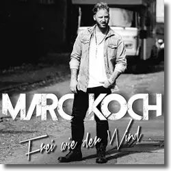 Cover: Marc Koch - Frei wie der Wind