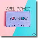 Abel Romez - You Know