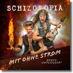 Cover: Mit ohne Strom - Schizotopia - Heavy unplugged