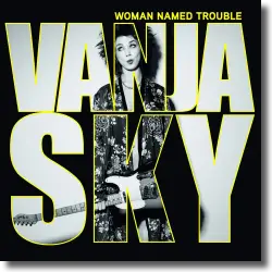 Cover: Vanja Sky - Woman Named Trouble