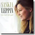 Saskia Leppin - Du tust mir gut