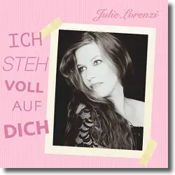 Cover: Julie Lorenzi - Ich steh voll auf Dich