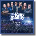 Cover:  The Kelly Family - 25 Years Later - Live