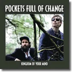 Cover: Pockets Full Of Change - Kingdom Of Your Mind