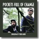 Cover:  Pockets Full Of Change - Kingdom Of Your Mind