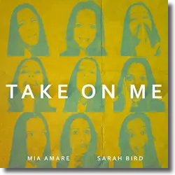 Cover: Mia Amare feat. Sarah Bird - Take On Me